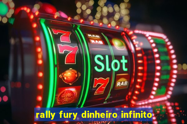 rally fury dinheiro infinito